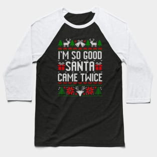 I'm So Good Santa Came Twice Santa Claus Retro Christmas Baseball T-Shirt